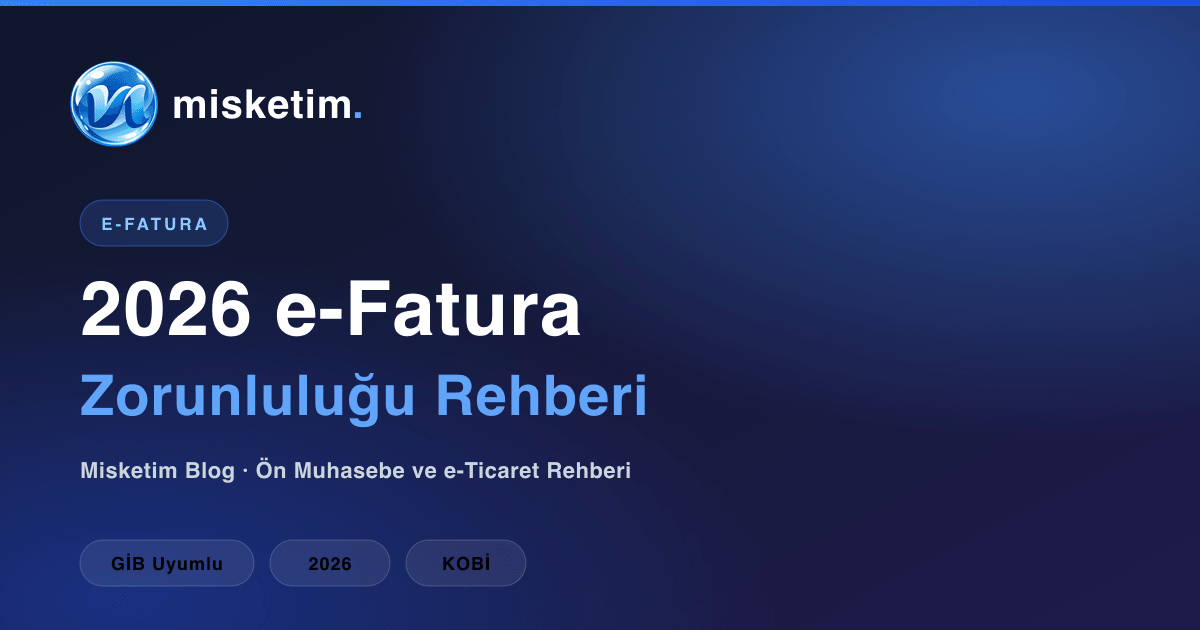 2026 e-Fatura Zorunluluğu Rehberi