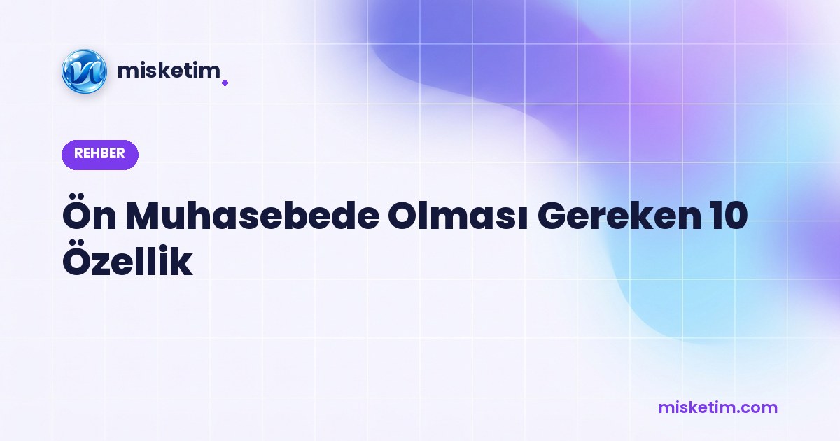 KOBİ'ler için ön muhasebe yazılımında olması gereken özellikler