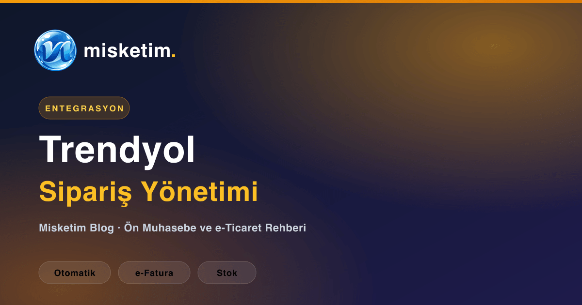 Trendyol Entegrasyonu ile Sipariş Yönetimi